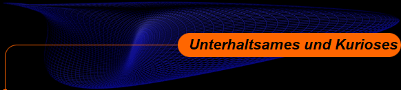 Unterhaltsames und Kurioses
